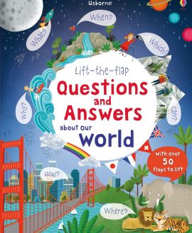 Usborne Lift-the-flap Questions and Answers about Our World – Sách Tiếng Anh Cho Bé 5+