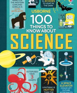 Usborne 100 Things to Know About Science – Sách Tiếng Anh Cho Bé 8+